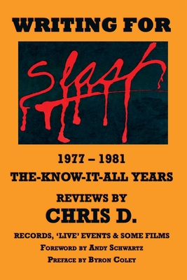 WRITING FOR SLASH 1977 - 1981 The Know It All Years - Reviews - Andy Schwartz