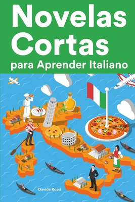 Novelas Cortas para Aprender Italiano: Historias cortas en Italiano para principiantes - Davide Rossi