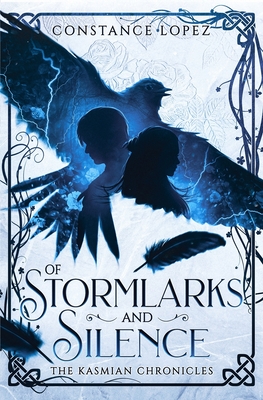 Of Stormlarks and Silence: A Kasmian Chronicles Standalone - Constance Lopez