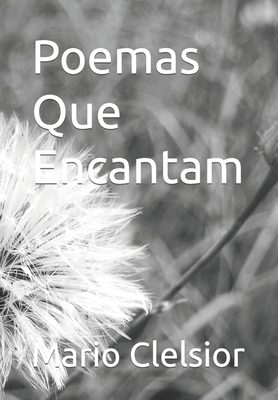 Poemas Que Encantam - Mario Clelsior