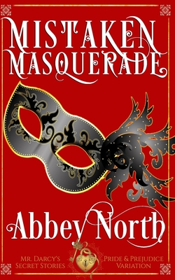 Mistaken Masquerade: Pride & Prejudice Variation - Abbey North