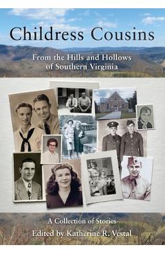 Coperta cărții 'Childress Cousins: From the Hills and Hollows of Southern Virginia - Katherine R. Vestal'