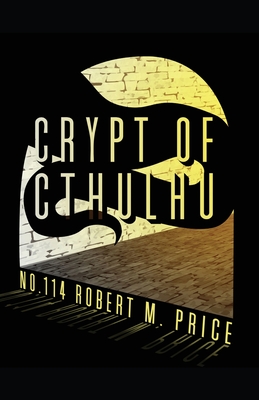 Crypt of Cthulu #114 - Robert M. Price