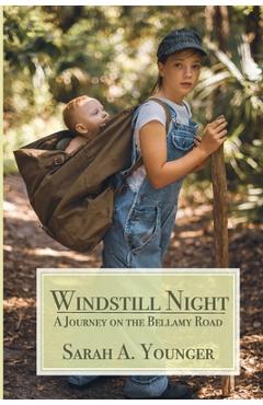 Poza produsului Windstill Night: A Journey on the Bellamy Road - Sarah A. Younger