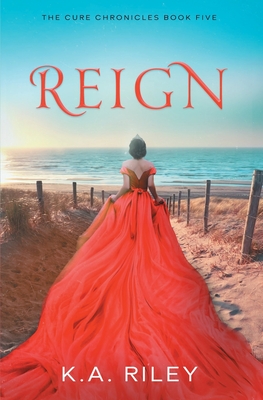 Reign - K. A. Riley