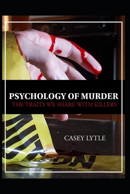 Psychology of Murder: The traits we share with killers - Natale Felix