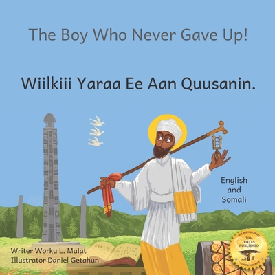 The Boy Who Never Gave Up: St. Yared's Enlightenment Through Failure in Somali and English - Ready Set Go Books