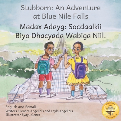 Stubborn: An Adventure at Blue Nile Falls in English and Somali - Ready Set Go Books
