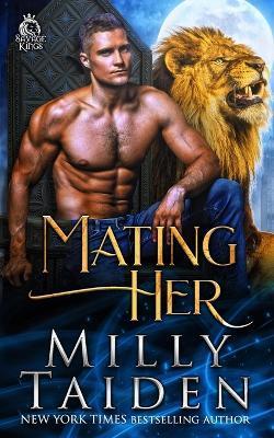 Mating Her - Milly Taiden