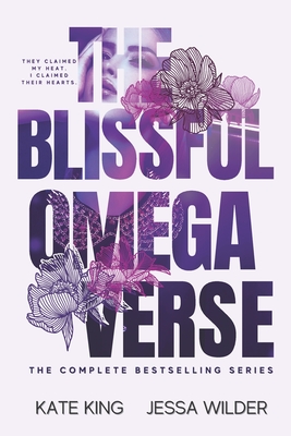 The Blissful Omegaverse - Jessa Wilder