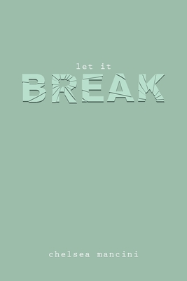 Let It Break - Chelsea Mancini