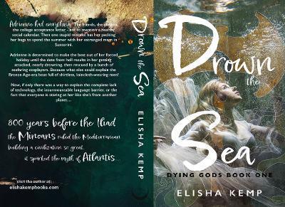 Drown the Sea: Dying Gods Book One - Elisha Kemp