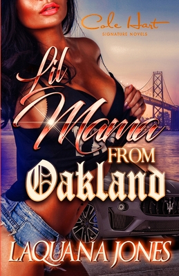 Lil Mama From Oakland: An African American Urban Fiction Standalone - Laquana Jones