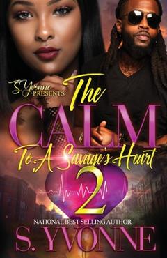 Poza produsului The Calm To A Savage's Heart 2: It's Still A Cold Winter With A Hot Boy Spin-Off - S. Yvonne