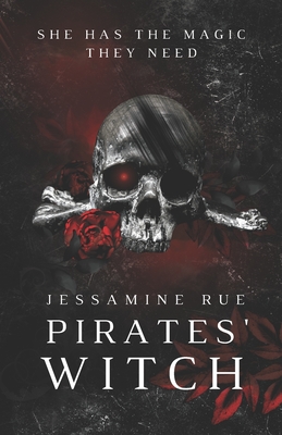Pirate's Witch: A Dark Reverse Harem MMM+F Pirate Romance - Jessamine Rue