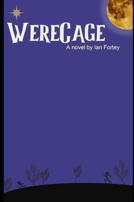 WereCage - Ian Fortey