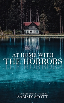 At Home With the Horrors: 14 Tales - Sammy Scott