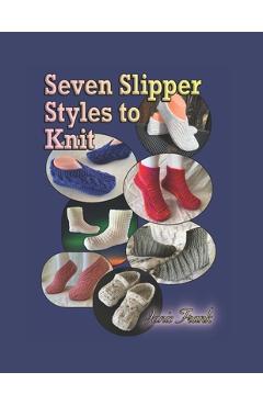 Coperta cărții 'Seven Slipper Styles to Knit: A Knitting Pattern Collection - Janis Frank'