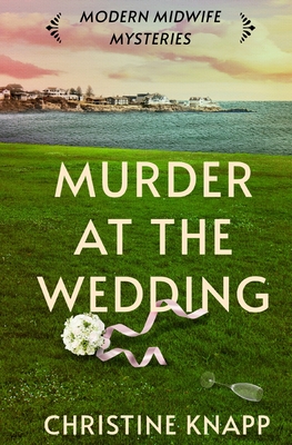 Murder at the Wedding - Christine Knapp