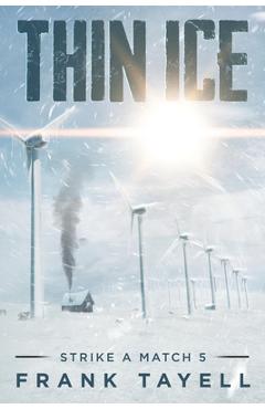 Coperta cărții 'Strike a Match 5: Thin Ice: A Post-Apocalyptic Detective Novel - Frank Tayell'