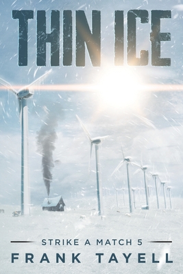 Coperta cărții 'Strike a Match 5: Thin Ice: A Post-Apocalyptic Detective Novel - Frank Tayell'