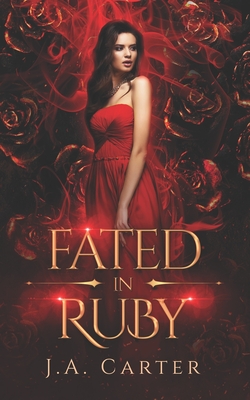 Fated in Ruby: A Paranormal Vampire Romance - J. A. Carter