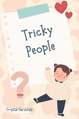 Tricky People: The New Way To Talk To Your Child About 'Stranger Danger' - Crystal Hardstaff