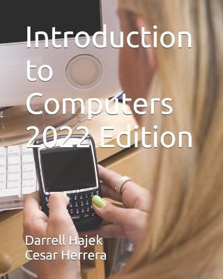 Introduction to Computers 2022 Edition - Cesar Herrera