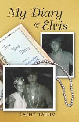 My Diary & Elvis - Kathy Tatum