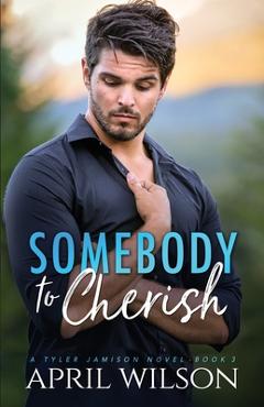 Coperta cărții 'Somebody to Cherish: An Age Gap Protector Gay Romance - April Wilson'