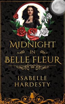 Midnight In Belle Fleur: The Witching Hour - Isabelle Hardesty