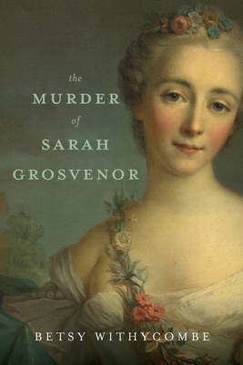 Coperta cărții 'The Murder of Sarah Grosvenor - Betsy Withycombe'