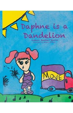 Coperta cărții 'Daphne is a Dandelion - Heather Sparks'
