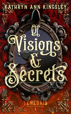 Of Visions & Secrets - Kathryn Ann Kingsley