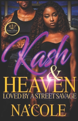 Coperta cărții 'Kash & Heaven 2: Loved by a Street Savage - Na'cole'