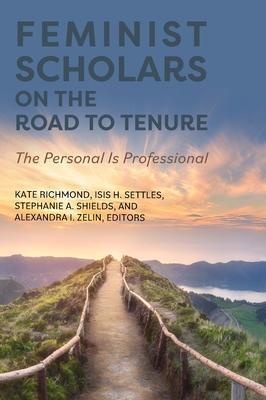 Feminist Scholars on the Road to Tenure: The Personal Is Professional - Kate Richmond