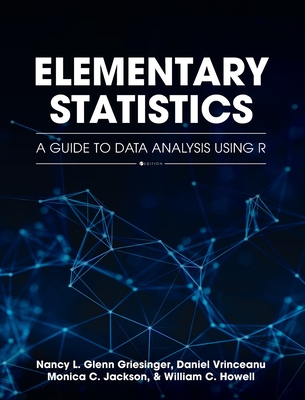Elementary Statistics: A Guide to Data Analysis Using R - Nancy Glenn Griesinger