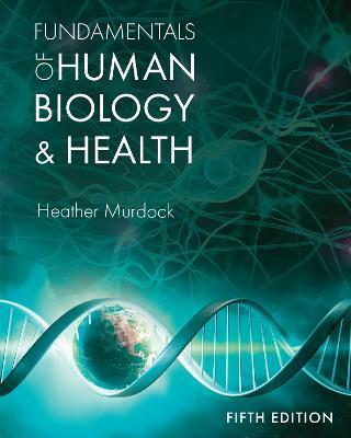 Fundamentals of Human Biology and Health - Heather Murdock