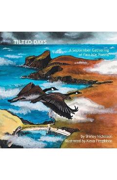 Coperta cărții 'Tilted Days: A September Gathering of Fair Isle Poems - Shirley Nicholson'