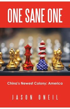 Poza produsului One Sane One: China's Newest Colony: America - Jason Oneil