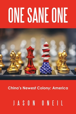 One Sane One: China's Newest Colony: America - Jason Oneil