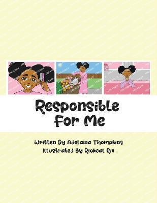 Responsible for Me - Adelaina Thompkins