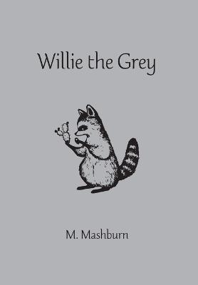 Willie the Grey - M. Mashburn