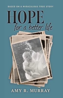Hope for a better life - Amy R. Murray