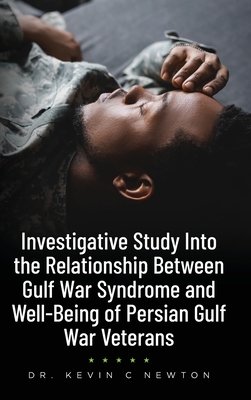 Coperta cărții 'Investigative Study Into the Relationship Between Gulf War Syndrome and Well-Being of Persian Gulf War Veterans - Kevin'