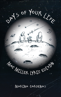 Days of Your Life: Mac Miller Lyric Edition - Marina Cardenas