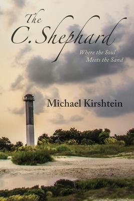 The C. Shephard: Where the Soul Meets the Sand - Michael Kirshtein