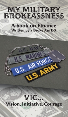 My Military Brokeassness - Initiative Courage Vic Vision