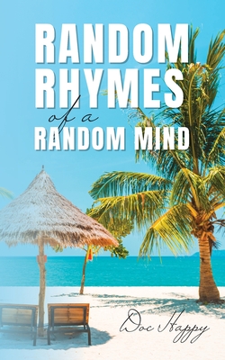 Random Rhymes of a Random Mind - Doc Happy