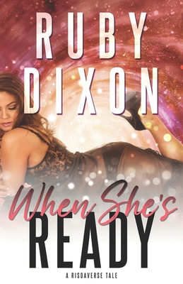 When She's Ready: A Sci-Fi Alien Romance Novella - Ruby Dixon
